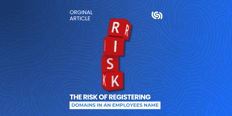 The Risk Of Registering Domains In An Employees Name